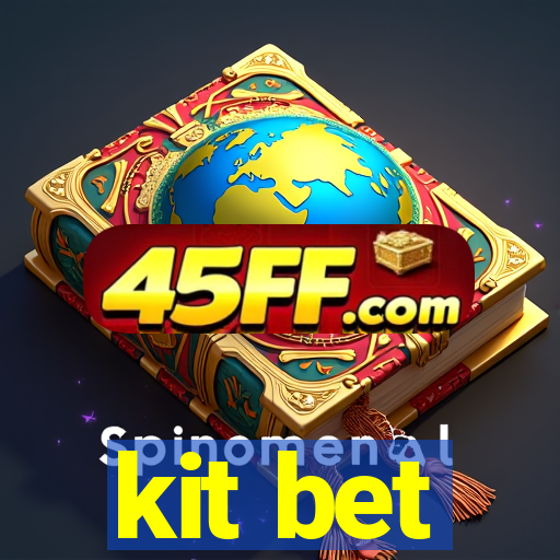 kit bet